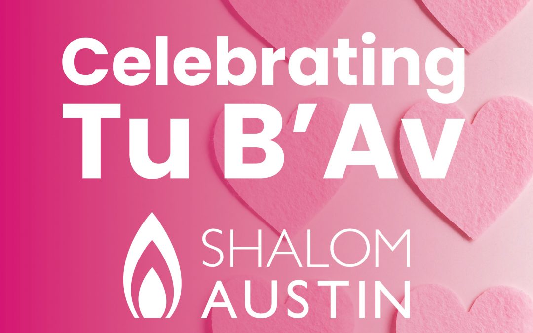 Full Moon and a Full Heart: Celebrating Tu B’Av